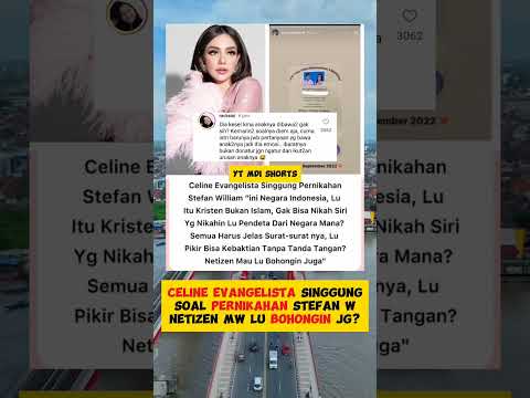 CELINE EVANGELISTA SINGGUNG SOAL PERNIKAHAN STEFAN W NETIZEN MAU LU BOHONGIN JG? #celineevangelista